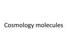 Cosmology molecules